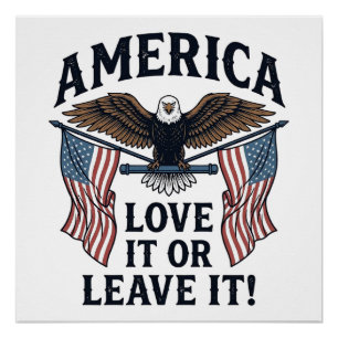 America Love It Or Leave It Patriotic Eagle Shirt_ Poster