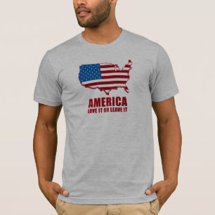 America. Love it or Leave it. T-Shirt