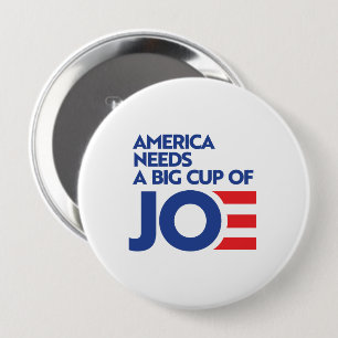 America Needs a Big Cup of Joe 4 Inch Round Button