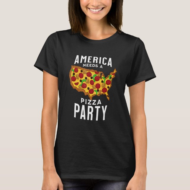 America Needs A Pizza Party T-Shirt