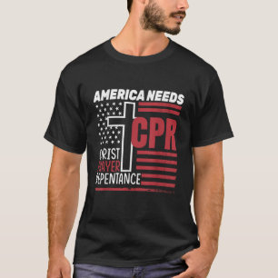 America Needs CPR Christ Prayer Repentance T-Shirt