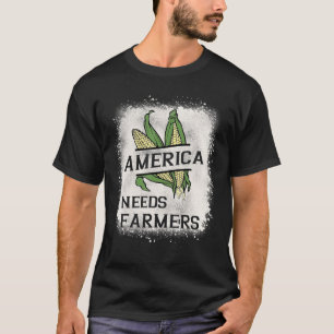 America Needs Farmers Farm Life Corn Agriculture F T-Shirt
