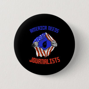 America Needs Journalist USA Flag Journalism Write 2 Inch Round Button