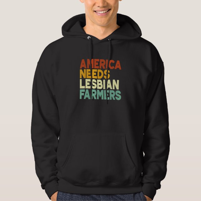 America Needs Lesbian Farmers Hoodie (Front)