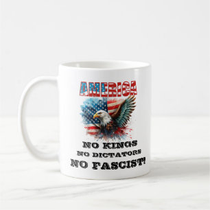 AMERICA NO KINGS NO DICTATORS NO FASCIST! COFFEE MUG