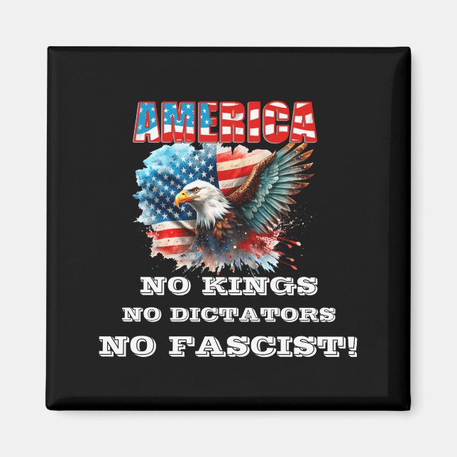 America No Kings No Dictators No Fascist  Magnet (Front)