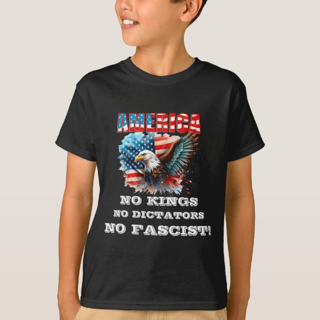 America No Kings No Dictators No Fascist  T-Shirt (Front)