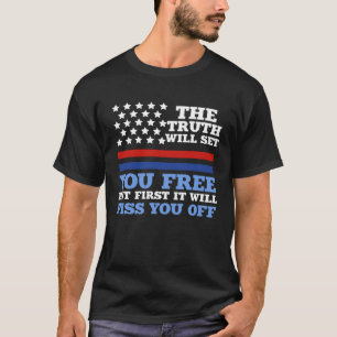 America Patriotic The Truth Will Set You Free T-Shirt