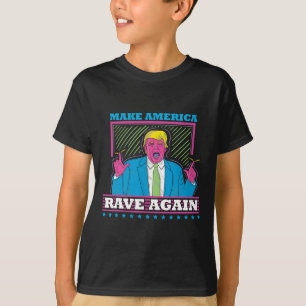 America Rave Again Funny Trump Edm Shirt1  T-Shirt