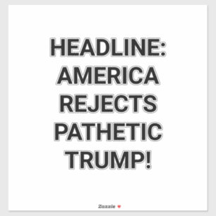 AMERICA REJECT PATHETIC TRUMP Hankamer Artjunkhaus