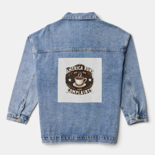 America Runs on Coffee and Complaints Denim Jacket