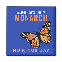 America’s Only Monarch - Blue No Kings Day