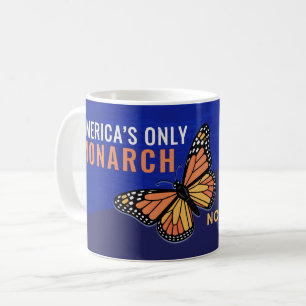 America’s Only Monarch   March 28 No Kings Day Coffee Mug