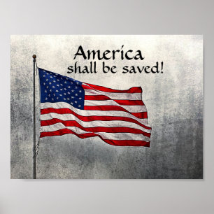America shall be saved! American Flag Poster