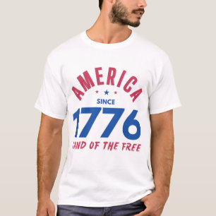 AMERICA SINCE 1776 LAND OF THE FREE T-Shirt