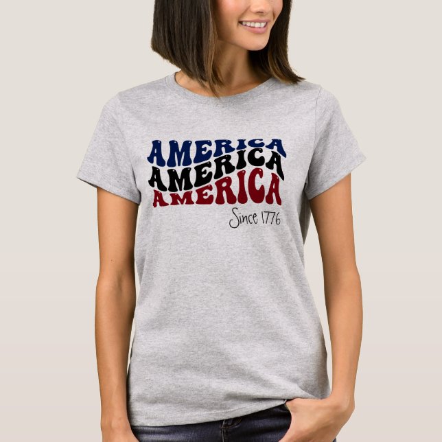 America Since 1776 Patriotic T-Shirt (Front)