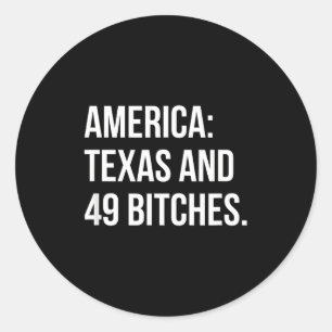 America Texas And 49 Es Classic Round Sticker