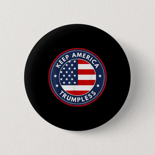 America Trumpless Funny Anti Trump 2024 Pro Democr 2 Inch Round Button (Front)