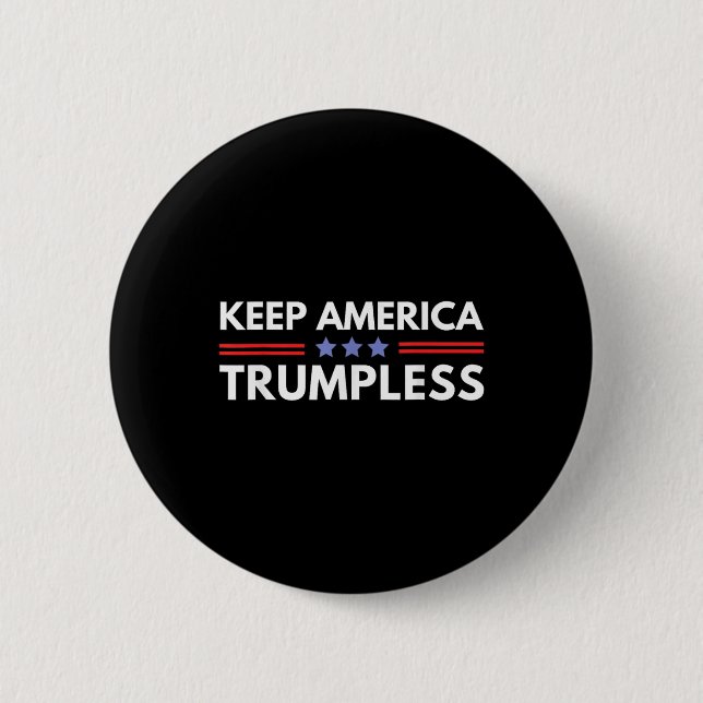 America Trumpless Funny Anti Trump 2024 Pro Democr 2 Inch Round Button (Front)