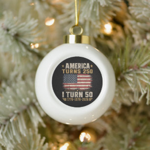 America Turns 250 I Turn 50 Ceramic Ball Christmas Ornament