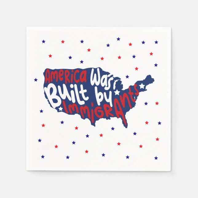 America Was Built By Immigrants Napkins (Front)