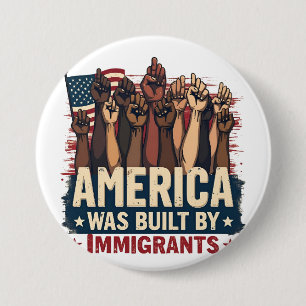 America Was Built by Immigrants Trump Democrats 3 Inch Round Button
