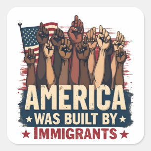 America Was Built by Immigrants Trump Democrats Square Sticker