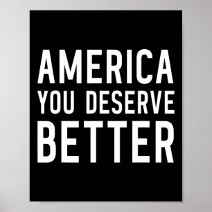 America You Deserve Better - Anti-trump Poster