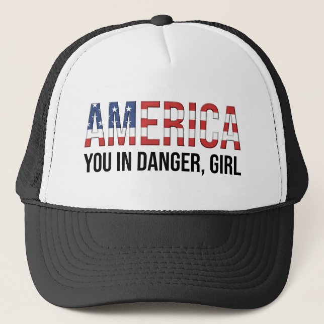 America - You In Danger, Girl Trucker Hat (Front)