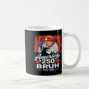 American 250 bruh 1776-2026 funny patriotic eagle coffee mug