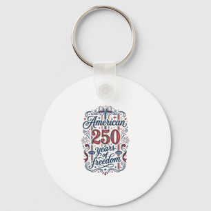 American 250 Years of Freedom Patriotic Shirt Desi Keychain