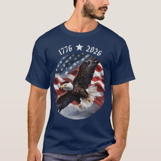American 250th Anniversary 1776-2026 Eagle T-Shirt
