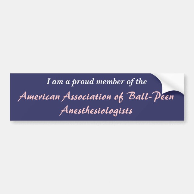 American Association of Ball-Peen Anesthesiologist Bumper Sticker (Front)