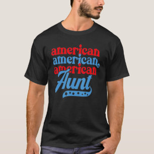 American Aunt 4th of July USA Women Family Matchin T-Shirt