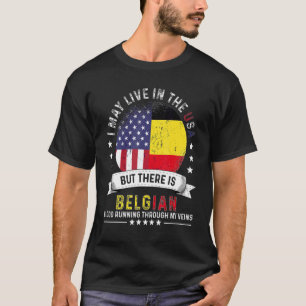 American Belgian Home In Us Patriot American Belgi T-Shirt
