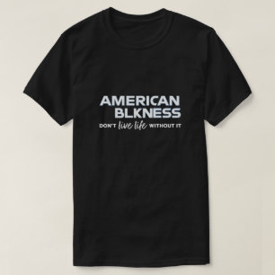 American Blkness T-Shirt