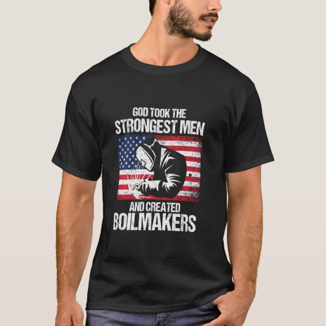 American Boilermakers Union Worker Strongest Men U T-Shirt (Front)