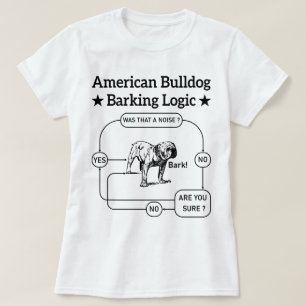 American Bulldog Barking Logic Dogs Lovers Puppy T-Shirt