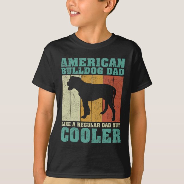 American Bulldog Dad Like A Regular Dad Father's D T-Shirt (Front)
