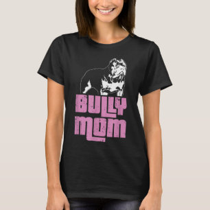 American Bully Bully Mom Dog Owner T-Shirt
