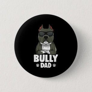 American Bully Dad Dogs Dad Men 2 Inch Round Button