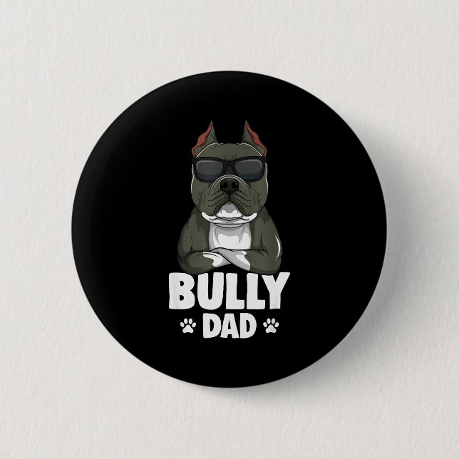 American Bully Dad Dogs Dad Men  2 Inch Round Button (Front)