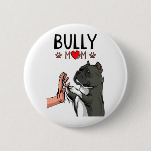American Bully Mom Cute Dog Mama Funny Women 2 Inch Round Button