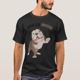 American Bully Mom Dog Mama Funny Women T Shirt
