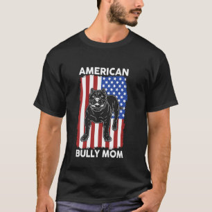 American Bully Mom Dog Owner American Bully T-Shirt