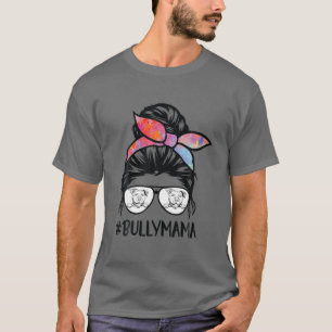 American Bully Mom Messy Bun Hair Glasses, Bully M T-Shirt