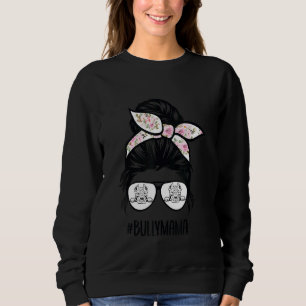 American Bully Mom Messy Bun Hair Glasses Bully Ma Sweatshirt