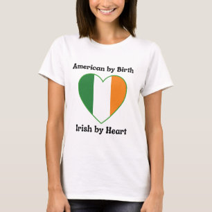 American by Birth, Irish by Heart T-Shirt