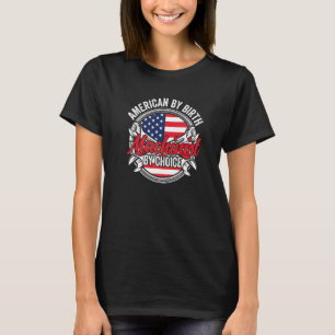 American By Birth Machinist By Choice Patriotic Me T-Shirt