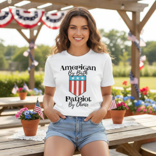 American By Birth Patriot By Choice T-Shirt